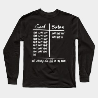 God vs Satan - Winning with God on my Team Long Sleeve T-Shirt